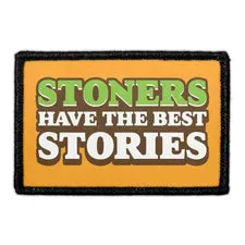 Pull Patch Stoners Have Best Stories patch velcro