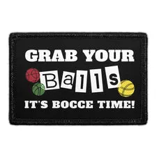Pull Patch Grab Your Balls It’s Bocce Ball Time patch med velcro 1 stk