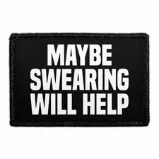 Pull Patch Maybe Swearing Will Help patch med velcro
