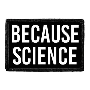 Pull Patch Because Science patch velcro