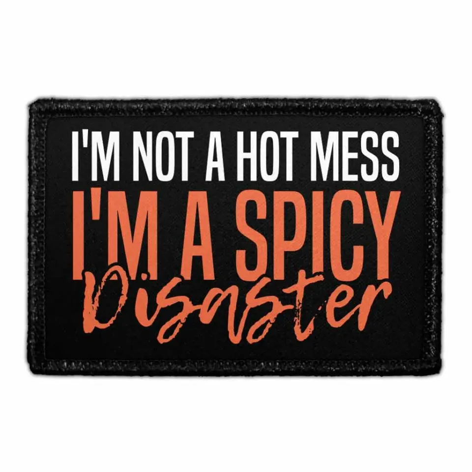 Pull Patch Not Hot Mess Spicy Disaster patch