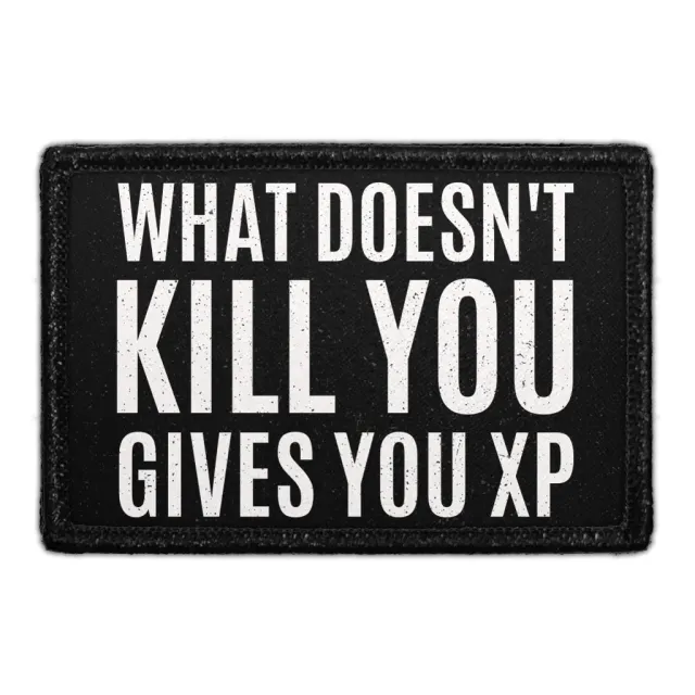 Pull Patch What Doesnt Kill You XP patch gamer
