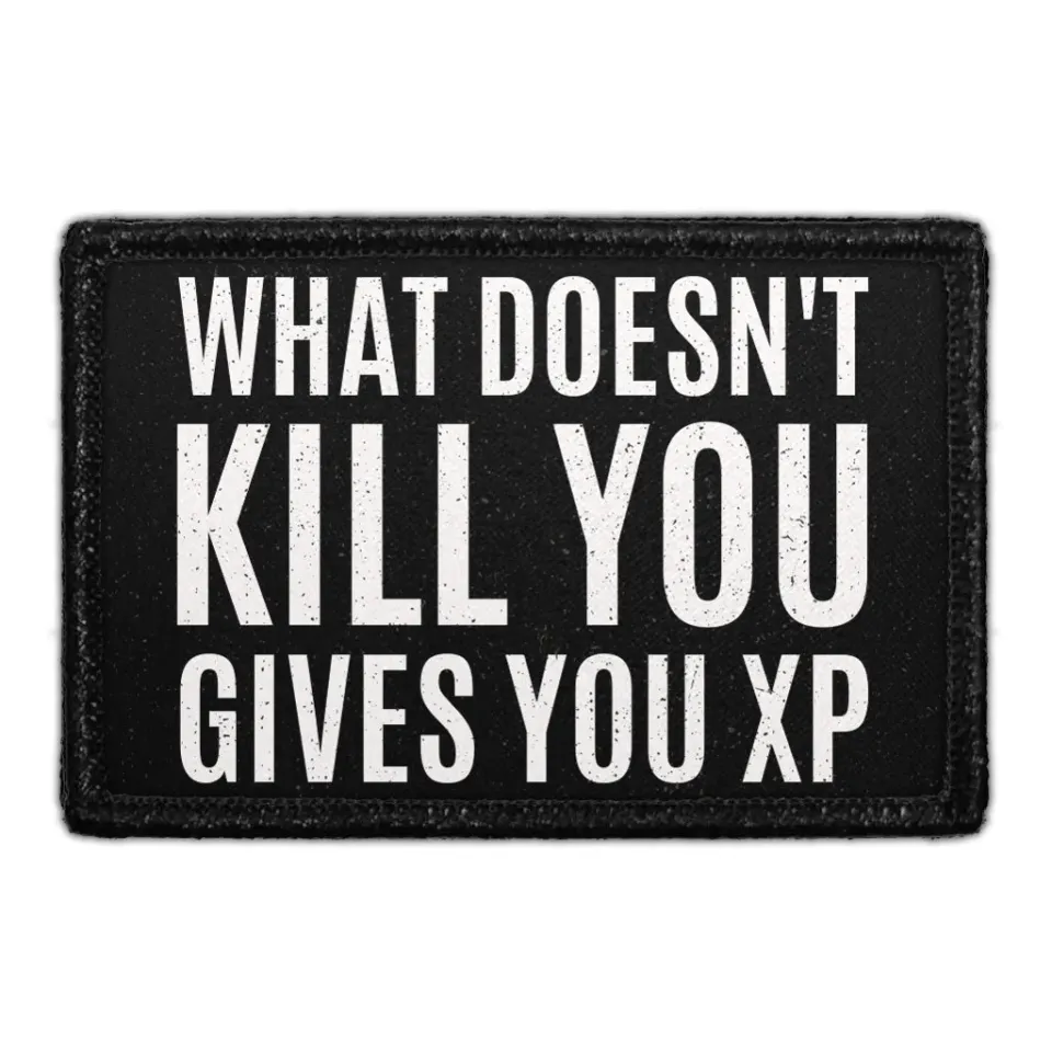 Pull Patch What Doesnt Kill You XP patch gamer
