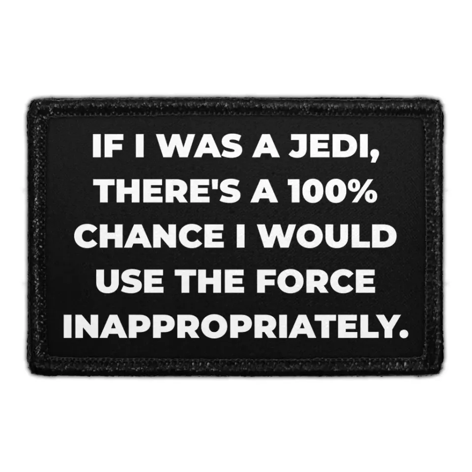Pull Patch If I Was a Jedi There’s 100% Chance patch med velcro