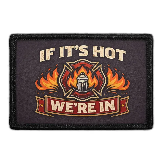 Pull Patch If It’s Hot We’re In patch brandmand