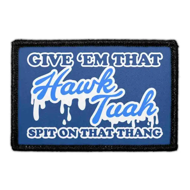 Pull Patch Give Em That Hawk Tuah patch med velcro sjov