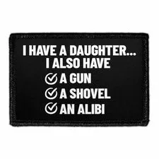 Pull Patch I Have A Daughter Gun Shovel Alibi patch