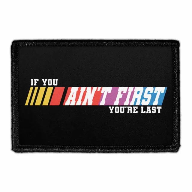 Pull Patch If You Ain't First You're Last patch