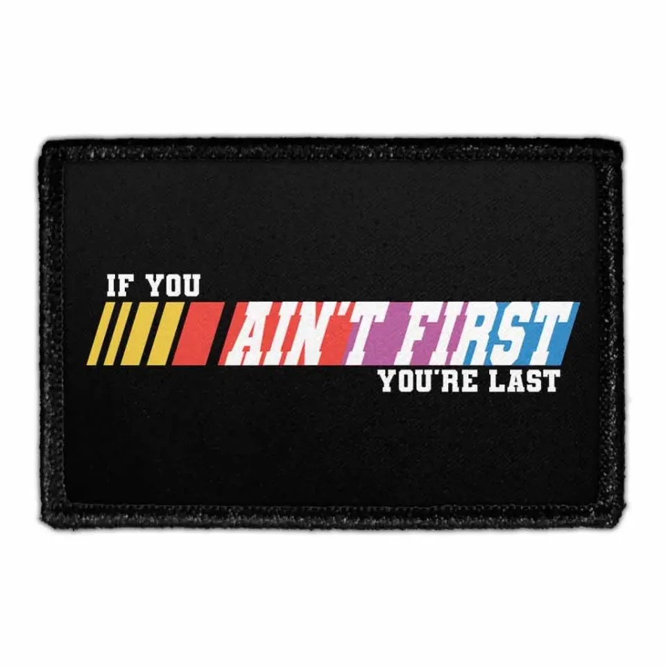 Pull Patch If You Ain't First You're Last patch