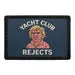 Pull Patch Yacht Club Rejects velcro patch slogan