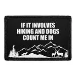 Pull Patch If It Involves Hiking And Dogs patch med velcro