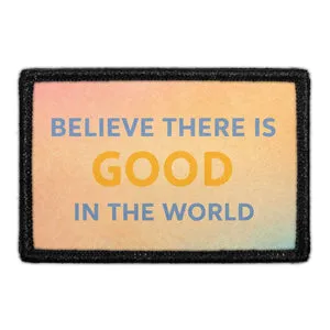 Pull Patch Believe There Is Good patch 3x2 velcro