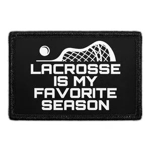Pull Patch Lacrosse Is My Favorite Season patch