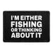 Pull Patch I'm Either Fishing Or Thinking About It patch 76x51 mm velcro