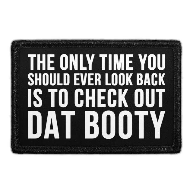 Pull Patch Only Time Look Back Dat Booty patch velcro