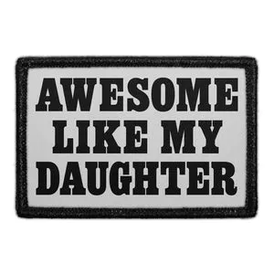 Pull Patch Awesome Like My Daughter patch 1 stk velcro