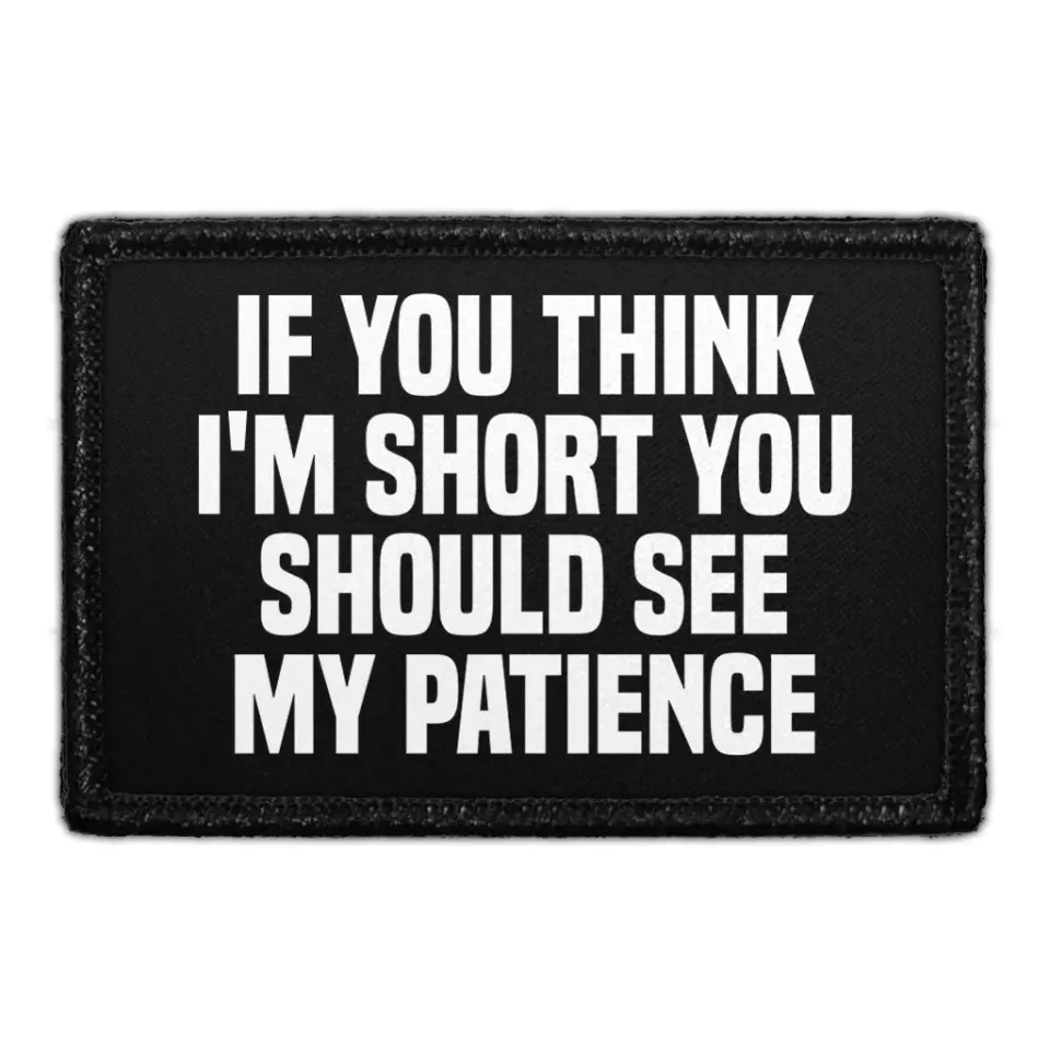 Pull Patch If You Think I'm Short patch velcro citat