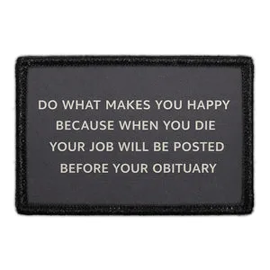 Pull Patch Do What Makes You Happy patch med velcro