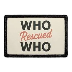 Pull Patch Who Rescued Who patch 7,6x5 cm velcro