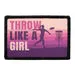 Pull Patch Throw Like a Girl patch med velcro 1 stk