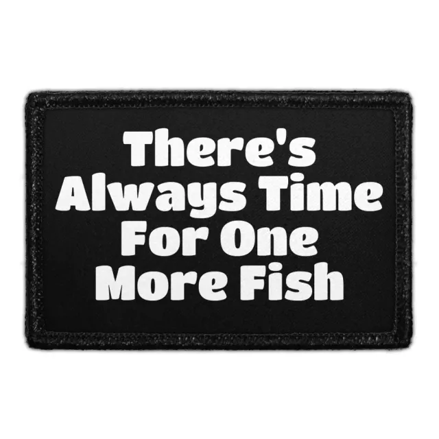 Pull Patch There's Always Time For One More Fish patch velcro